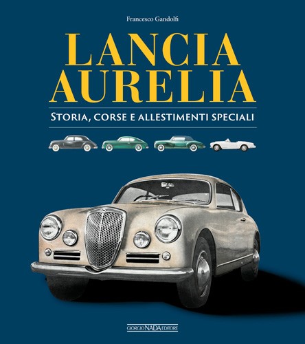 Lancia Aurelia storia, corse e allestimenti speciali - image lancia_aurelia on https://motori.net
